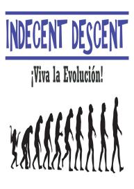 Indecent Descent – Viva La Evolucion #1