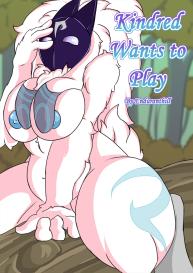 Kindred Wants To Play 1 #1