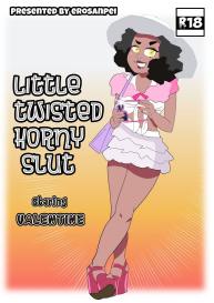Little Twisted Horny Slut #1