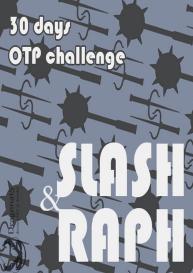 30 Days Challenge Of Slash And Raph #1